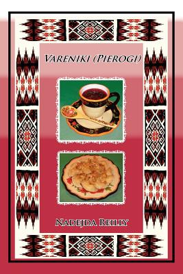Vareniki (Pierogi) - Reilly, Nadejda