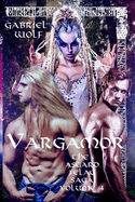 Vargamor: The Asgard Felag Saga Volume 4