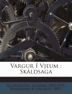 Vargur I Vjeum: Skaldsaga