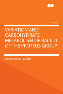 Variation and Carbohydrate Metabolism of Bacilli of the Proteus Group