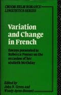 Variation and Change in French: Essays Presented to Rebecca Posner on the Occasion of Her Sixtieth Birthday