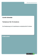 Variation f?r Evolution: Zur Bestimmung des Grundelements soziokultureller Evolution - Schneider, Carolin