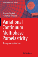 Variational Continuum Multiphase Poroelasticity: Theory and Applications