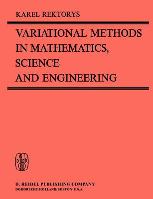 Variational Methods in Mathematics, Science and Engineering - Rektorys, K