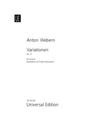 Variationen Op. 27 - Webern, Anton (Composer), and Manoukian, Tristan