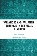 Variations and Variation Technique in the Music of Chopin