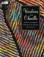 Variations in Chenille: Nannette Holmberg's Techniques for Creating Faux Chenille