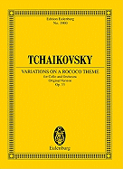 Variations on a Rococo Theme: For Cello and Orchestra