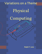 Variations on a Theme: Physical Computing