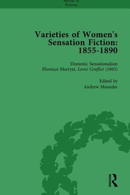 Varieties of Women's Sensation Fiction, 1855-1890 Vol 2 - Maunder, Andrew, and Mitchell, Sally, and Heller, Tamar