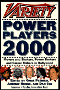 Variety Power Players 2000: Movers and Shakers, Power Brokers, and Career Makers in Hollywood