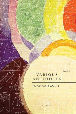 Various Antidotes: Stories - Scott, Joanna
