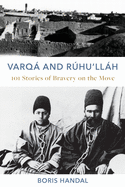 Varq and Rhu'llh: 101 Stories of Bravery on the Move