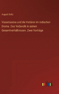 Vasantasena und die Hetren im indischen Drama. Das Vedavolk in seinen Gesamtverhltnissen. Zwei Vortrge