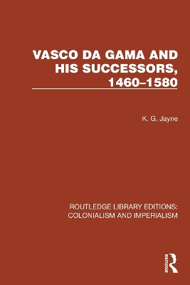 Vasco Da Gama and His Successors, 1460-1580 - Jayne, K G