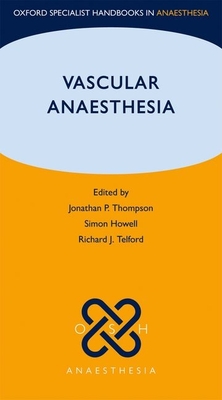 Vascular Anaesthesia - Thompson, Jonathan (Editor), and Telford, Richard (Editor), and Howell, Simon (Editor)