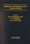 Vascular and Endovascular Opportunities - Greenhalgh, R M, and Powell, J T, and Mitchell, A W