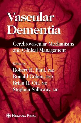 Vascular Dementia: Cerebrovascular Mechanisms and Clinical Management - Paul, Robert H (Editor)