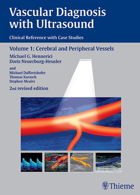 Vascular Diagnosis with Ultrasound: Clinical Reference with Case Studies Volume 1: Cerebral and Peripheral Vessels - Hennerici, Michael G., and Neuerburg-Heusler, Doris