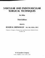 Vascular & Endovascular Surgical Techniques: An Atlas - Greenhalgh, Roger M (Editor)