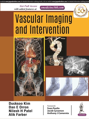 Vascular Imaging and Intervention - Kim, Ducksoo, and Orron, Dan E, and Patel, Nilesh