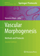 Vascular Morphogenesis: Methods and Protocols