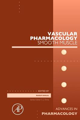 Vascular Pharmacology: Smooth Muscle - Khalil, Raouf A (Volume editor)