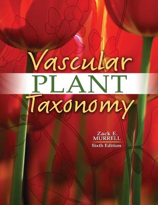 Vascular Plant Taxonomy - Murrell, Zack E
