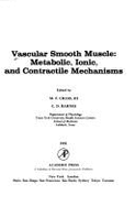 Vascular Smooth Muscle: Metabolic, Ionic, and Contractile Mechanisms - Crass, M F