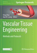 Vascular Tissue Engineering: Methods and Protocols