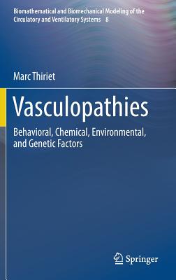 Vasculopathies: Behavioral, Chemical, Environmental, and Genetic Factors - Thiriet, Marc