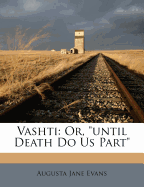 Vashti: Or, "until Death Do Us Part"