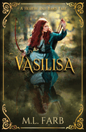 Vasilisa: A Retelling of Vasilisa and Staver