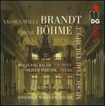 Vassily Brandt, Oskar Bhme: Music for trumpet - Ensemble Wolfgang Bauer; Oliver Triendl (piano); Wolfgang Bauer (cornet); Wolfgang Bauer (trumpet)