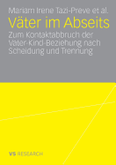 Vater Im Abseits: Zum Kontaktabbruch Der Vater-Kind-Beziehung Nach Scheidung Und Trennung