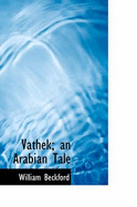 Vathek; An Arabian Tale