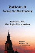 Vatican II Facing the 21st Century: Historical and Theological Perspectives