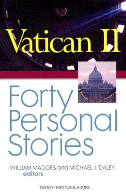 Vatican II: Forty Personal Stories - Madges, William (Editor), and Daley, Michael J (Editor)
