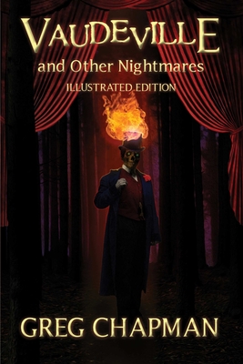 Vaudeville and Other Nightmares - Chapman, Greg