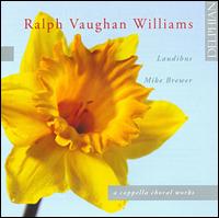 Vaughan Williams: A Cappella Choral Works - Laudibus (choir, chorus); Mike Brewer (conductor)