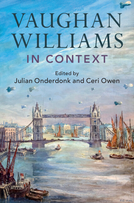 Vaughan Williams in Context - Onderdonk, Julian (Editor), and Owen, Ceri (Editor)