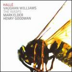 Vaughan Williams: The Wasps - Andrew Kidd (bass); Chris Wines (talking); David Stuart (bass); Francis Brett (bass); Gareth Jones (bass); Henry Goodman;...