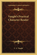 Vaught's Practical Character Reader