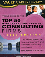 Vault Guide to the Top 50 Management and Strategy Consulting Firms