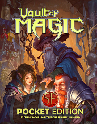 Vault of Magic Pocket Edition for 5e - Larwood, Phillip, and Lee, Jeff, and Lockey, Christopher