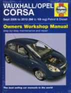 Vauxhall/Opel Corsa Petrol and Diesel Service and Repair Manual: 2006 to 2010 - Mead, John S.