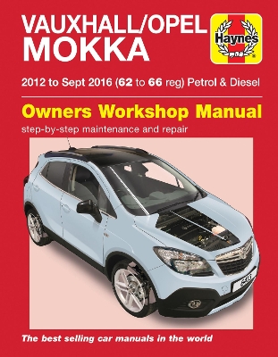 Vauxhall/Opel Mokka Petrol & Diesel (12 - Sept 16) 62 to 66 Haynes Repair Manual - Haynes Publishing