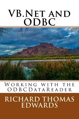 VB.NET and ODBC: Working with the Odbcdatareader - Edwards, Richard Thomas
