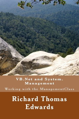 VB.Net and System.Management: Working with the ManagementClass - Edwards, Richard Thomas