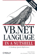 VB.NET Language in a Nutshell, 2nd Edition - Roman, Steven, PH.D., and Petrusha, Ron, and Lomax, Paul
